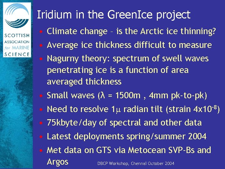 Iridium in the Green. Ice project • Climate change – is the Arctic ice
