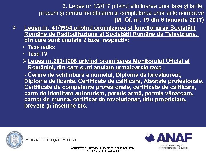 Ø 3. Legea nr. 1/2017 privind eliminarea unor taxe şi tarife, precum şi pentru