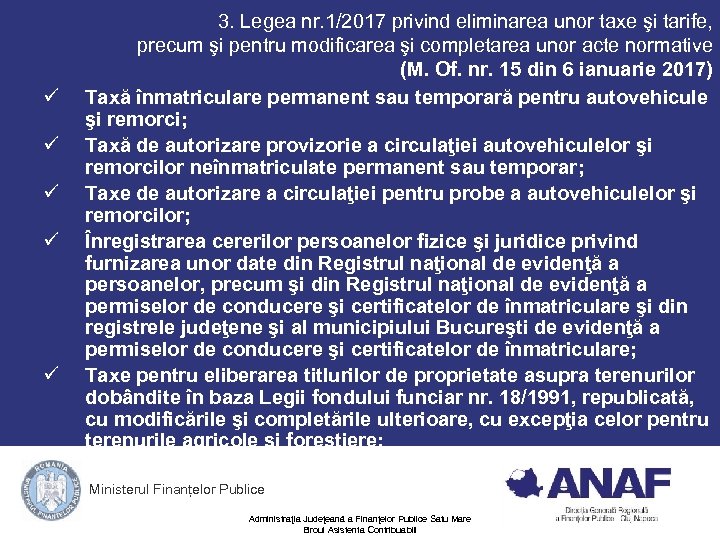 ü ü ü 3. Legea nr. 1/2017 privind eliminarea unor taxe şi tarife, precum