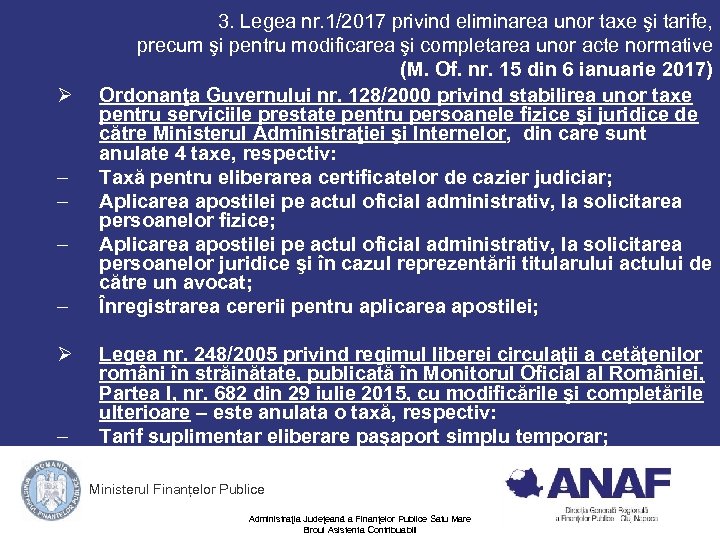 Ø – – Ø – 3. Legea nr. 1/2017 privind eliminarea unor taxe şi