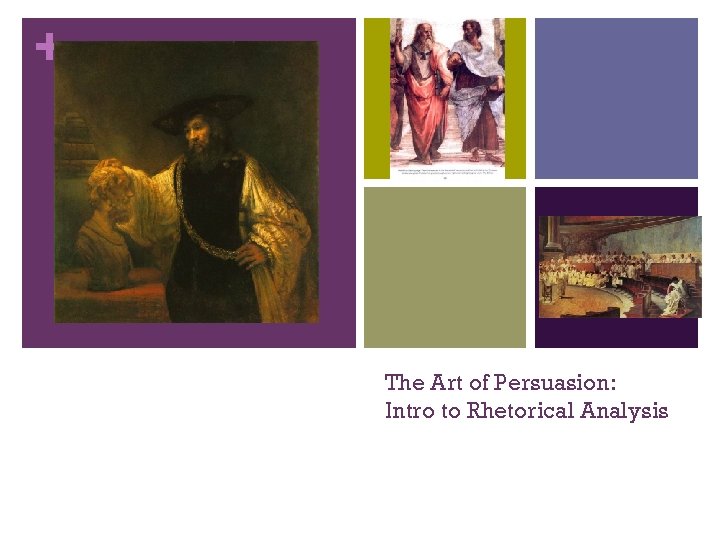+ The Art of Persuasion: Intro to Rhetorical Analysis 