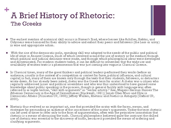 + A Brief History of Rhetoric: The Greeks n The earliest mention of oratorical