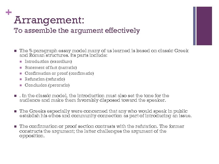 + Arrangement: To assemble the argument effectively n The 5 -paragraph essay model many
