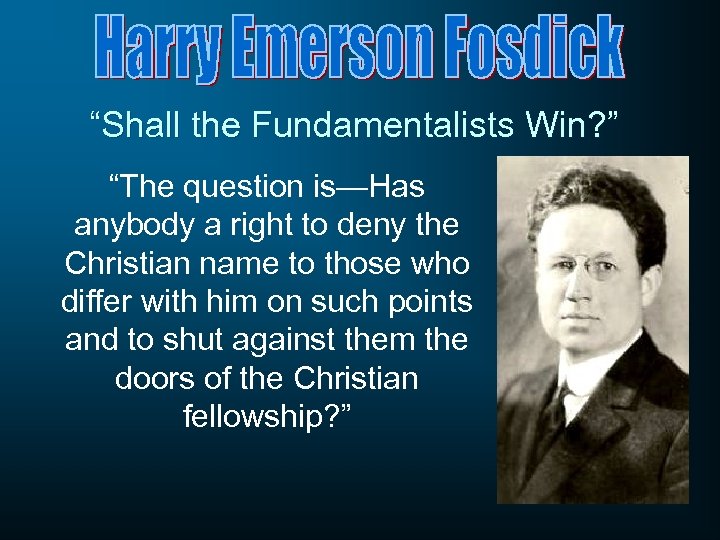 “Shall the Fundamentalists Win? ” “The question is—Has anybody a right to deny the