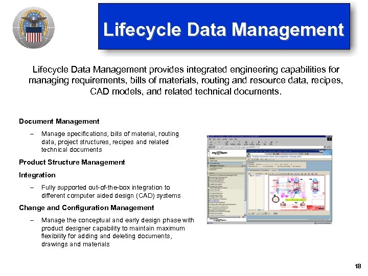 Lifecycle Data Management provides integrated engineering capabilities for managing requirements, bills of materials, routing