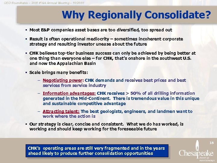 CEO Roundtable – 2005 IPAA Annual Meeting – 10/26/05 Why Regionally Consolidate? § Most