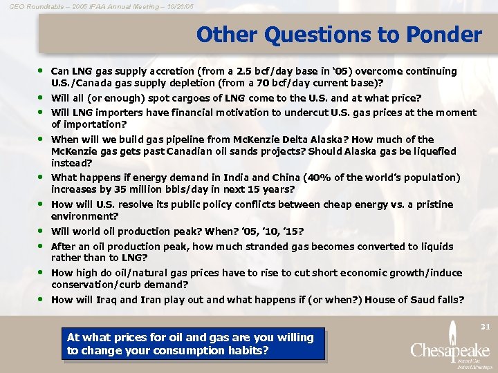 CEO Roundtable – 2005 IPAA Annual Meeting – 10/26/05 Other Questions to Ponder •