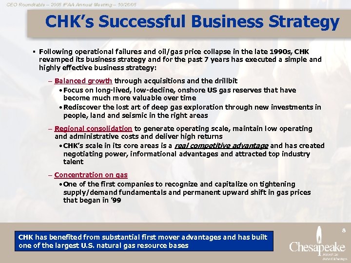 CEO Roundtable – 2005 IPAA Annual Meeting – 10/26/05 CHK’s Successful Business Strategy §