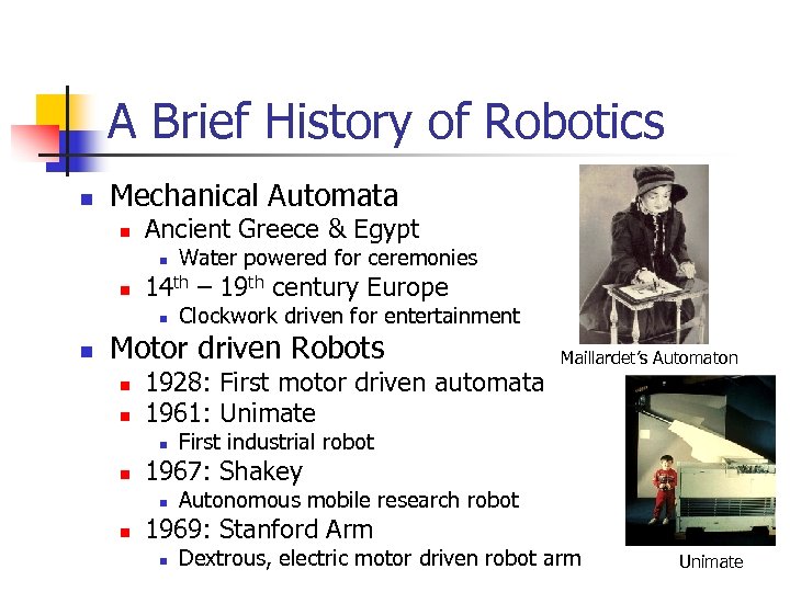 A Brief History of Robotics n Mechanical Automata n Ancient Greece & Egypt n