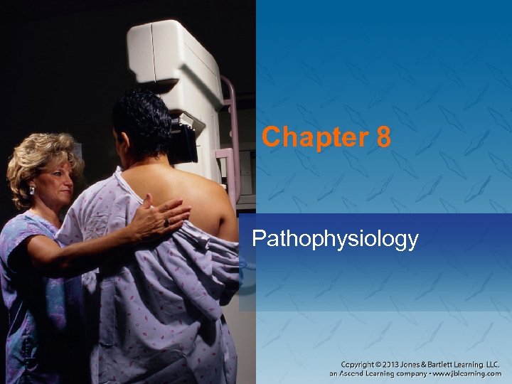 Chapter 8 Pathophysiology 