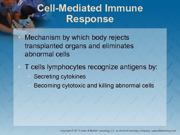 Cell-Mediated Immune Response • Mechanism by which body rejects transplanted organs and eliminates abnormal