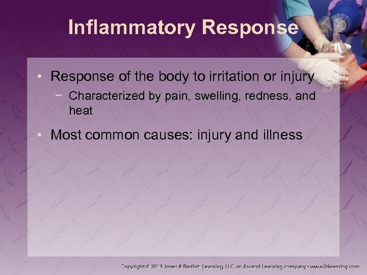 Inflammatory Response • Response of the body to irritation or injury − Characterized by