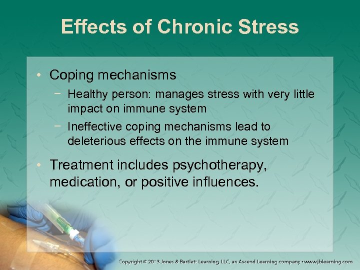Effects of Chronic Stress • Coping mechanisms − Healthy person: manages stress with very