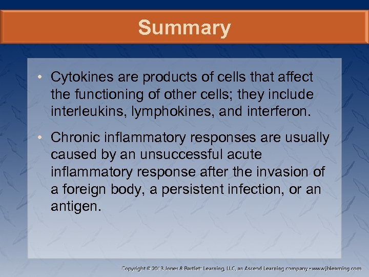 Summary • Cytokines are products of cells that affect the functioning of other cells;