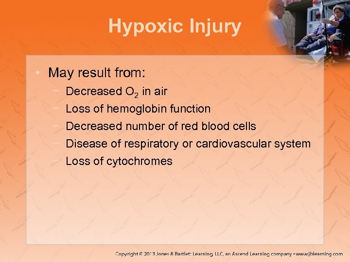 Hypoxic Injury • May result from: − − − Decreased O 2 in air