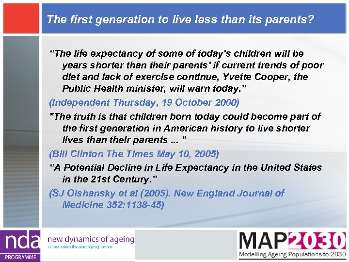 The first generation to live less than its parents? “The life expectancy of some