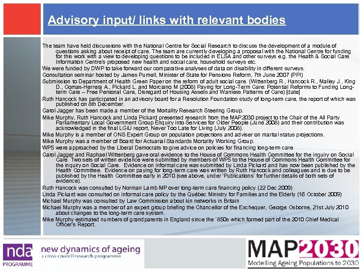 Advisory input/ links with relevant bodies The team have held discussions with the National