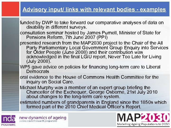 Advisory input/ links with relevant bodies - examples funded by DWP to take forward