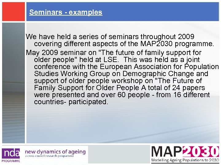 Seminars - examples We have held a series of seminars throughout 2009 covering different