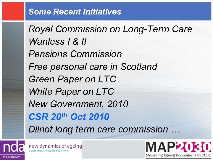 Some Recent Initiatives Royal Commission on Long-Term Care Wanless I & II Pensions Commission