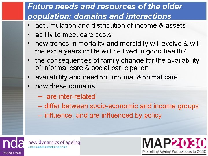 Future needs and resources of the older population: domains and interactions • accumulation and