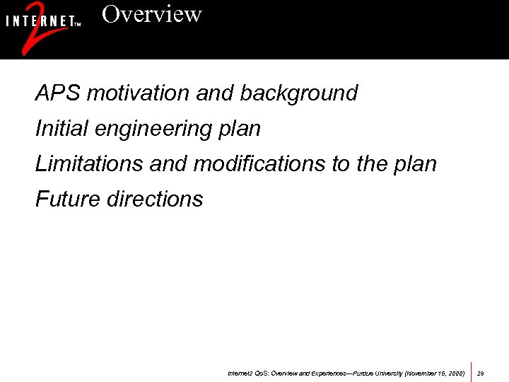 Overview APS motivation and background Initial engineering plan Limitations and modifications to the plan