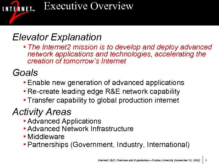 Executive Overview Elevator Explanation • The Internet 2 mission is to develop and deploy