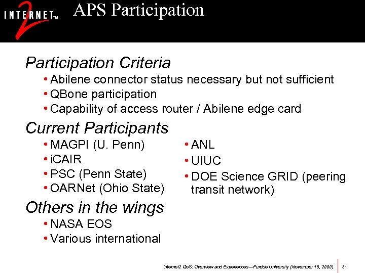 APS Participation Criteria • Abilene connector status necessary but not sufficient • QBone participation