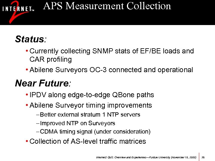 APS Measurement Collection Status: • Currently collecting SNMP stats of EF/BE loads and CAR