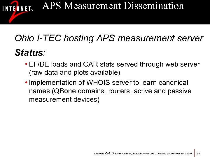 APS Measurement Dissemination Ohio I-TEC hosting APS measurement server Status: • EF/BE loads and