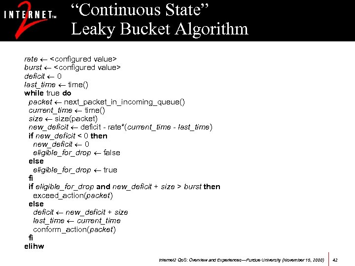 “Continuous State” Leaky Bucket Algorithm rate <configured value> burst <configured value> deficit 0 last_time