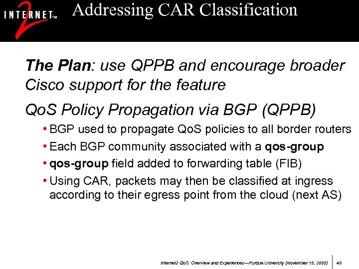 Addressing CAR Classification The Plan: use QPPB and encourage broader Cisco support for the