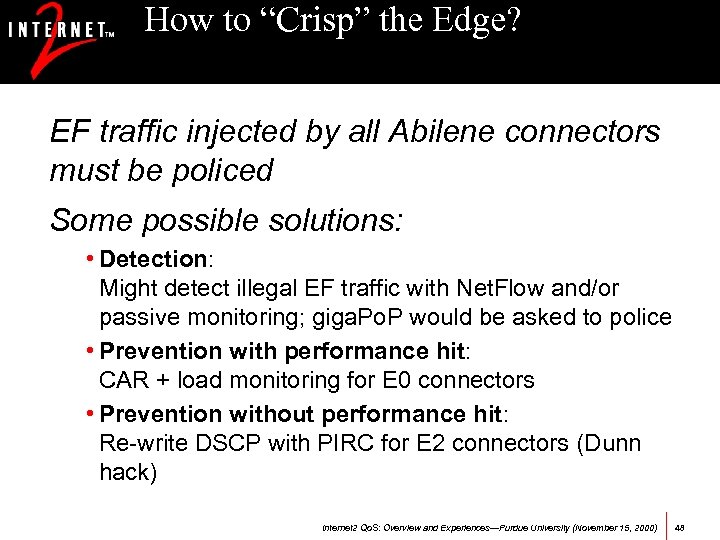 How to “Crisp” the Edge? EF traffic injected by all Abilene connectors must be