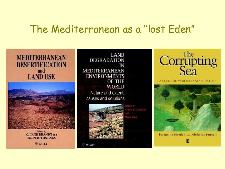 The Mediterranean as a “lost Eden” 
