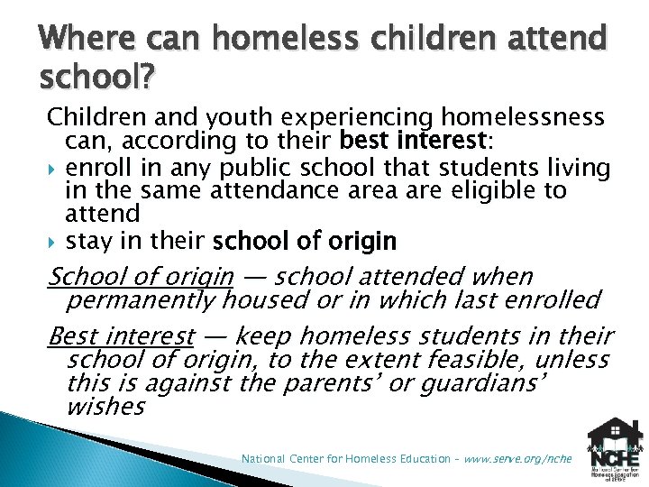 Where can homeless children attend school? Children and youth experiencing homelessness can, according to