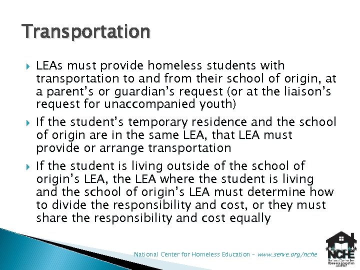 Transportation LEAs must provide homeless students with transportation to and from their school of