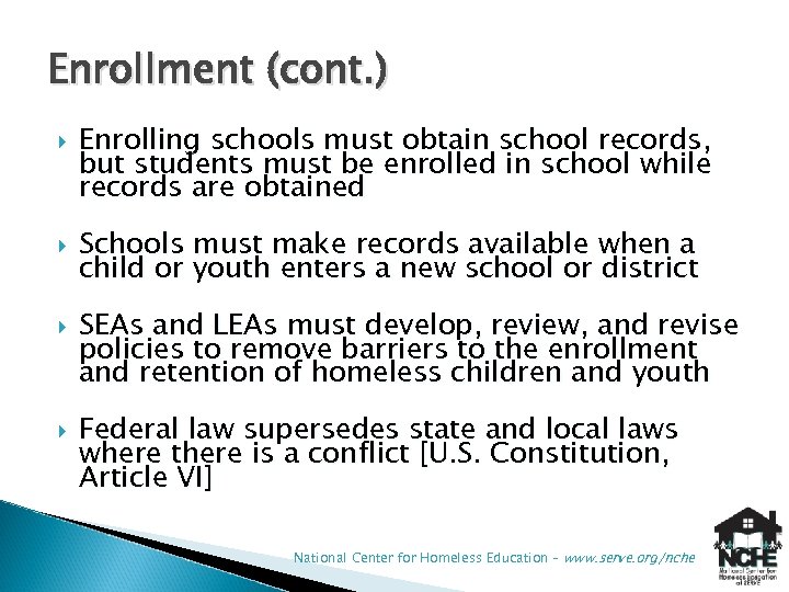 Enrollment (cont. ) Enrolling schools must obtain school records, but students must be enrolled