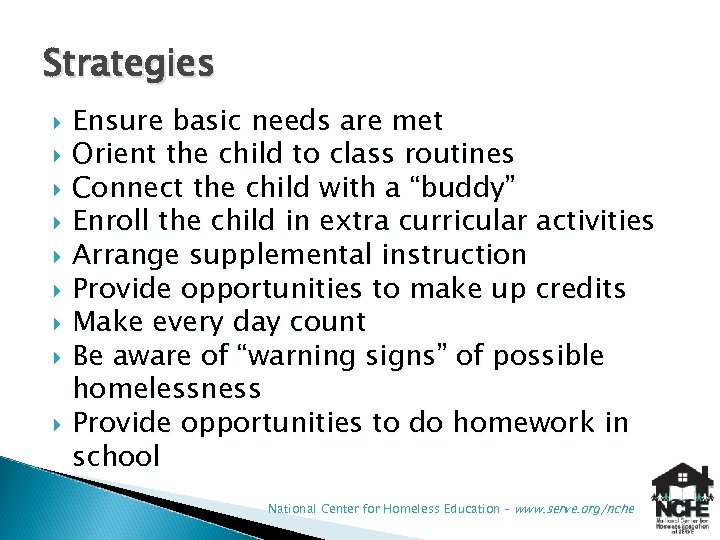 Strategies Ensure basic needs are met Orient the child to class routines Connect the