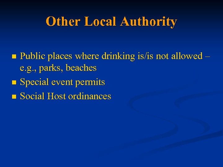 Other Local Authority Public places where drinking is/is not allowed – e. g. ,