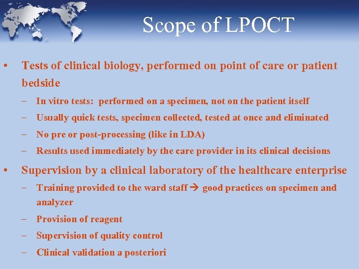 Scope of LPOCT • Tests of clinical biology, performed on point of care or