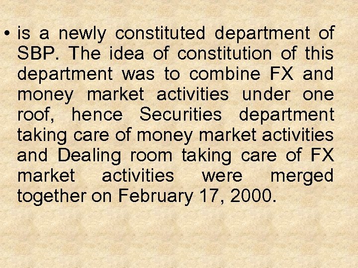  • is a newly constituted department of SBP. The idea of constitution of