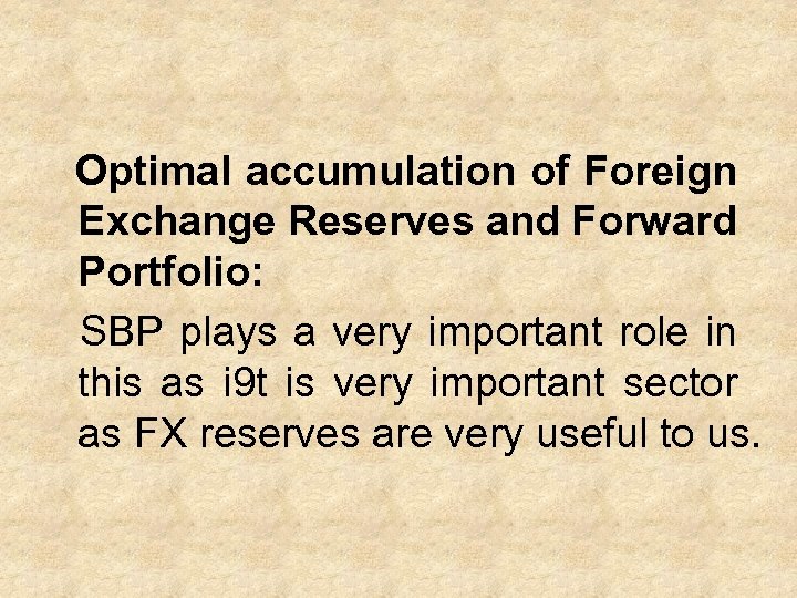  Optimal accumulation of Foreign Exchange Reserves and Forward Portfolio: SBP plays a very
