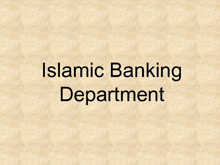 Islamic Banking Department 