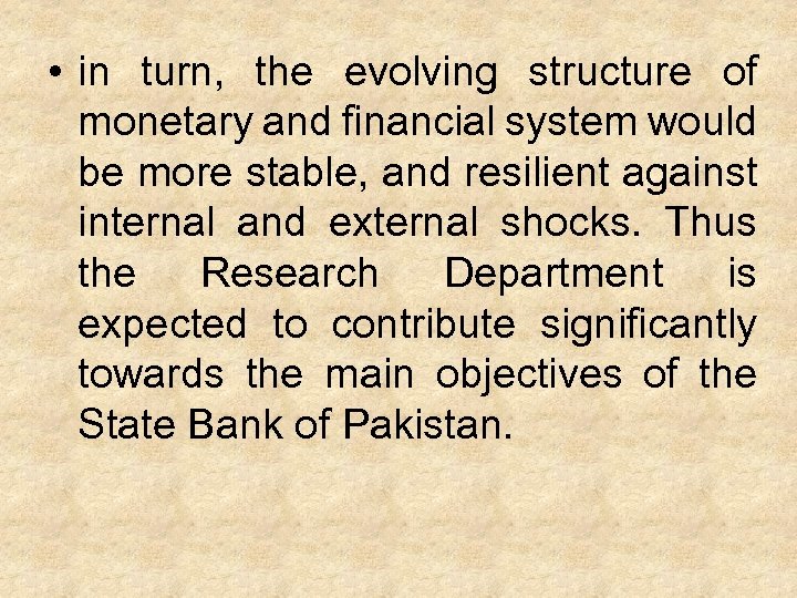  • in turn, the evolving structure of monetary and financial system would be