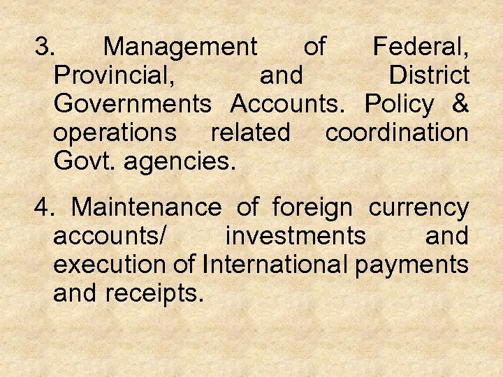 3. Management of Federal, Provincial, and District Governments Accounts. Policy & operations related coordination