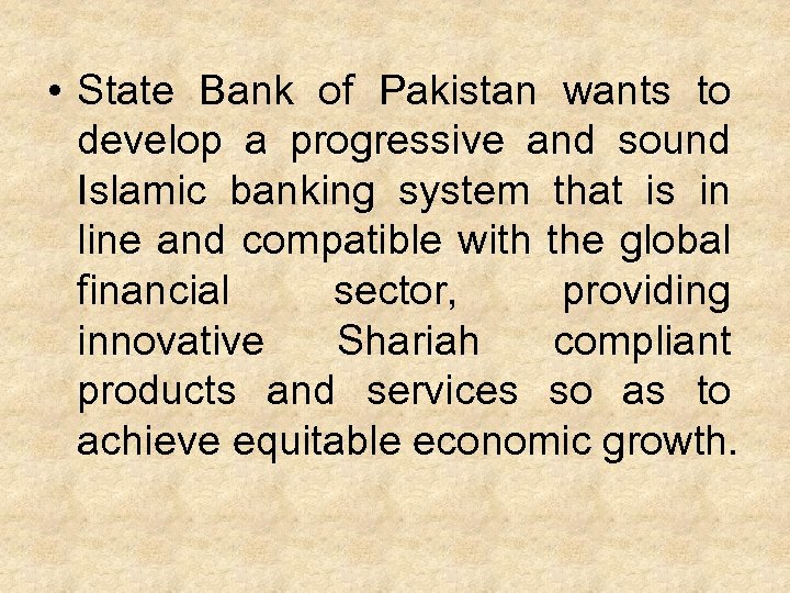 • State Bank of Pakistan wants to develop a progressive and sound Islamic