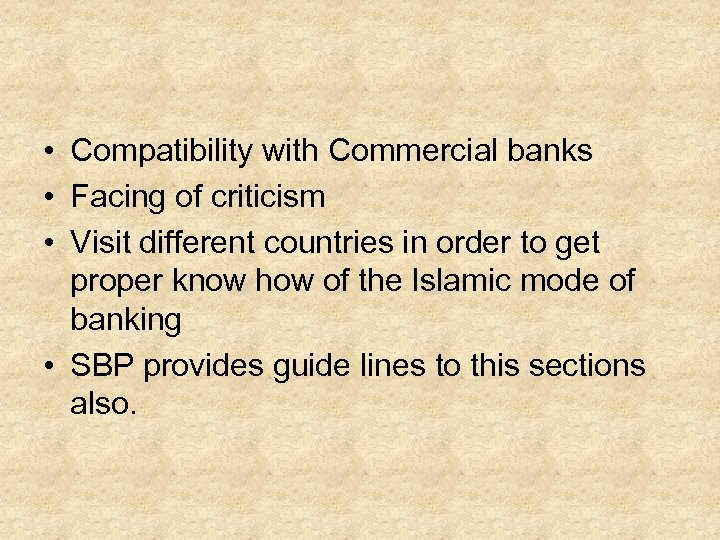  • Compatibility with Commercial banks • Facing of criticism • Visit different countries