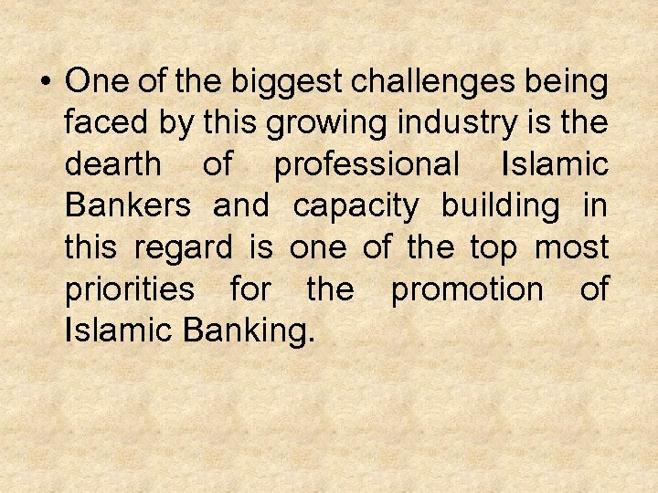  • One of the biggest challenges being faced by this growing industry is