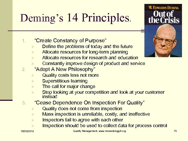 Deming’s 14 Principles. “Create Constancy of Purpose” 1. Ø Ø Define the problems of