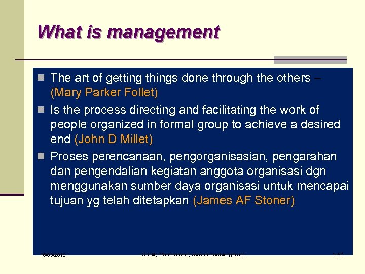 What is management n The art of getting things done through the others –